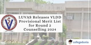 LUVAS Releases VLDD Provisional Merit List for Round 2 Counselling 2024; Check Schedule Here